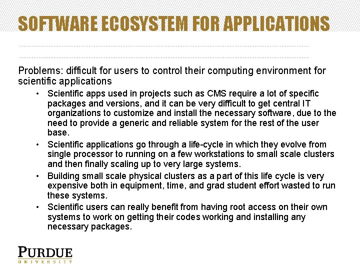 SOFTWARE ECOSYSTEM FOR APPLICATIONS Problems: difficult for users to control their computing environment for