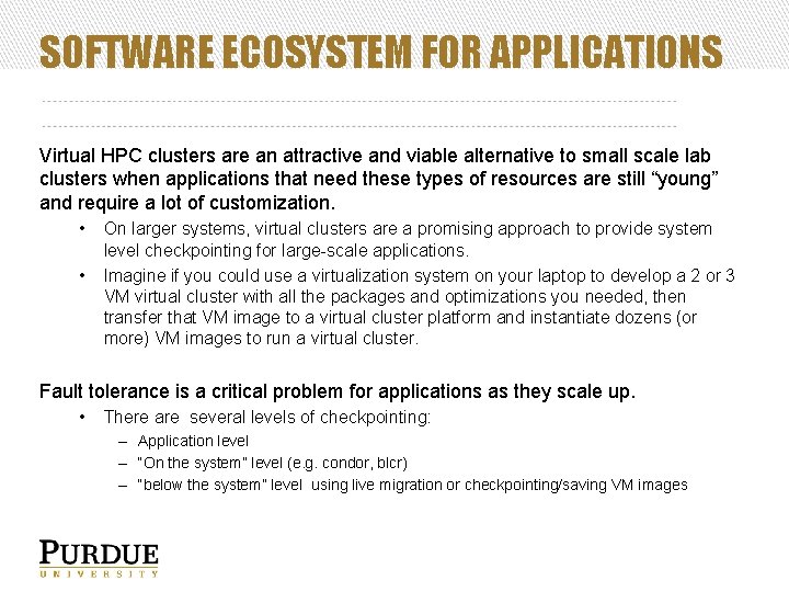 SOFTWARE ECOSYSTEM FOR APPLICATIONS Virtual HPC clusters are an attractive and viable alternative to