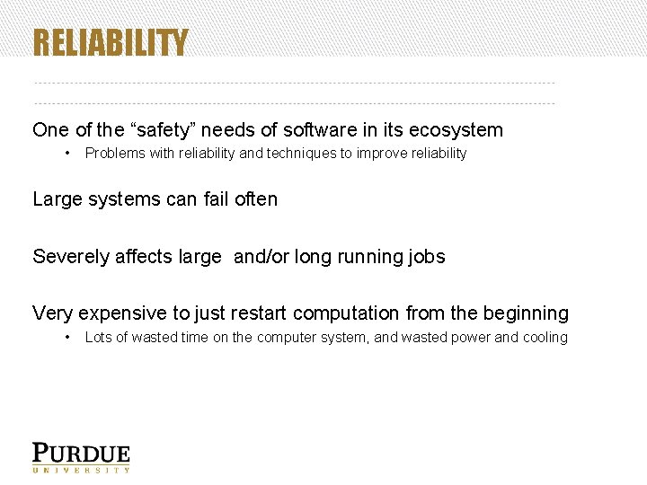 RELIABILITY One of the “safety” needs of software in its ecosystem • Problems with