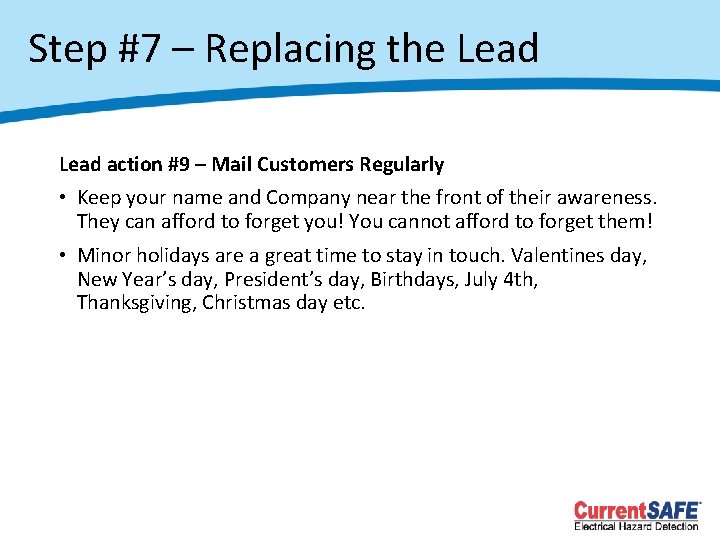 Step #7 – Replacing the Lead action #9 – Mail Customers Regularly • Keep