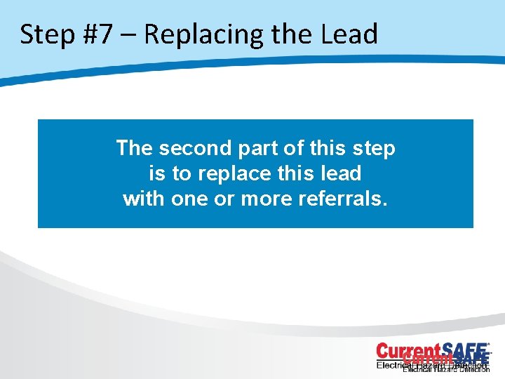 Step #7 – Replacing the Lead The second part of this step is to