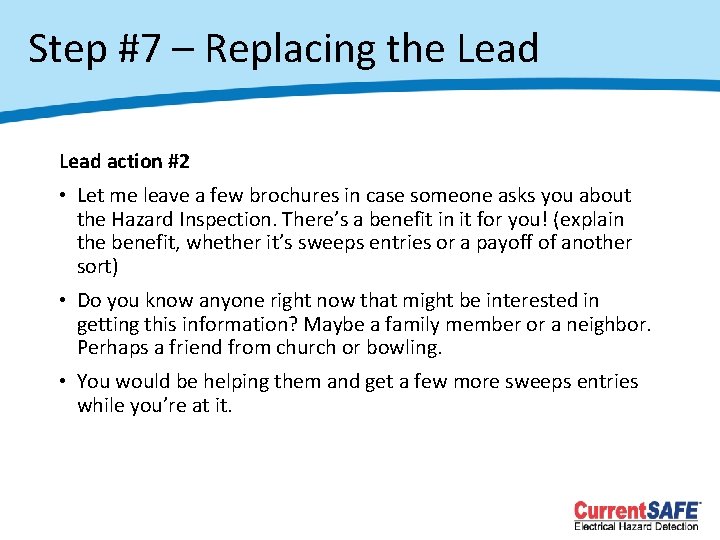 Step #7 – Replacing the Lead action #2 • Let me leave a few