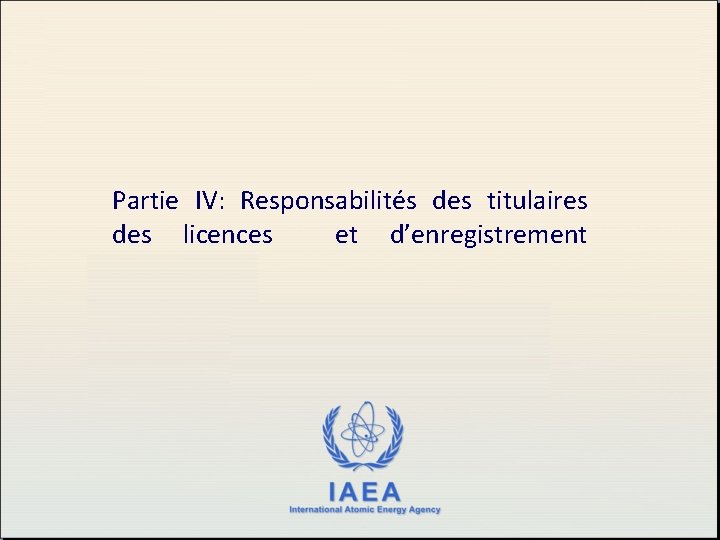 Partie IV: Responsabilités des titulaires des licences et d’enregistrement 