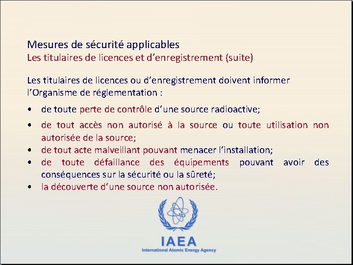 Mesures de sécurité applicables Les titulaires de licences et d’enregistrement (suite) Les titulaires de