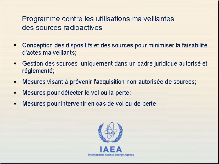 Programme contre les utilisations malveillantes des sources radioactives § Conception des dispositifs et des