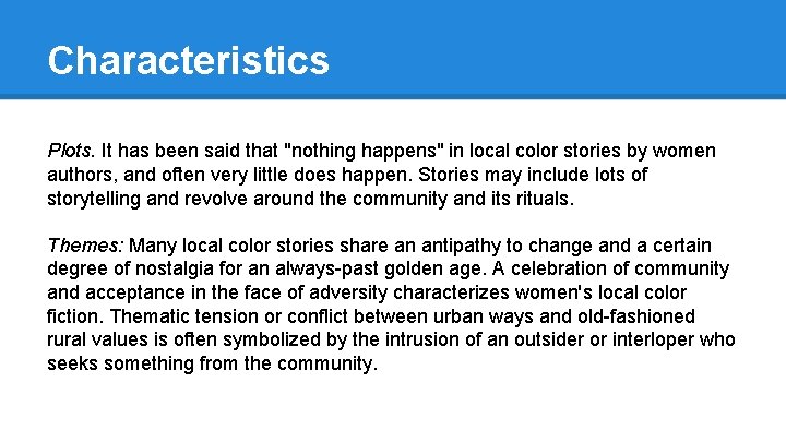 Characteristics Plots. It has been said that "nothing happens" in local color stories by