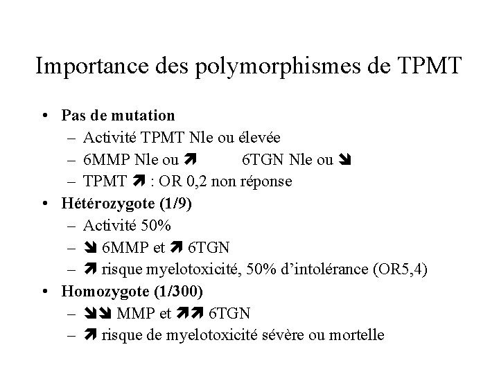 Importance des polymorphismes de TPMT • Pas de mutation – Activité TPMT Nle ou