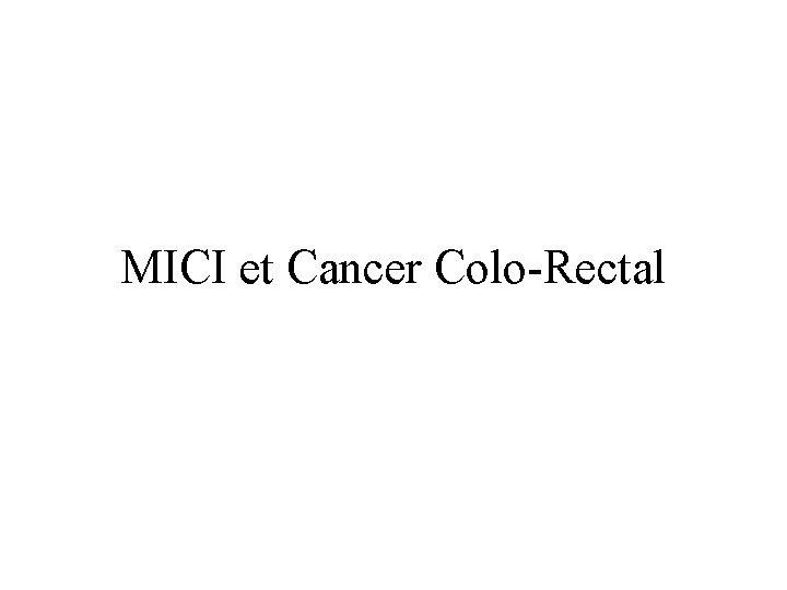 MICI et Cancer Colo-Rectal 