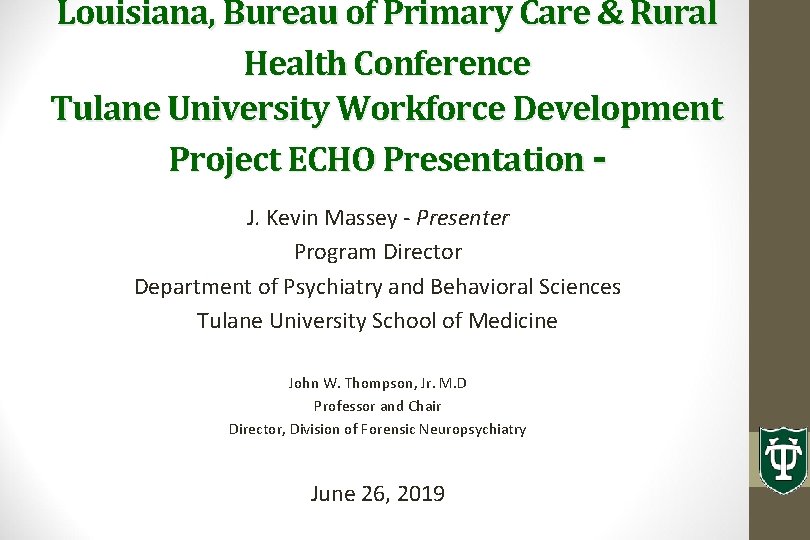 Louisiana, Bureau of Primary Care & Rural Health Conference Tulane University Workforce Development Project