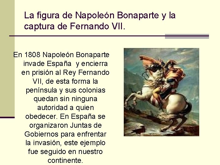 La figura de Napoleón Bonaparte y la captura de Fernando VII. En 1808 Napoleón
