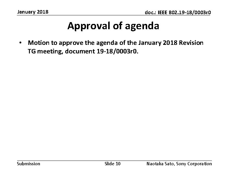 January 2018 doc. : IEEE 802. 19 -18/0003 r 0 Approval of agenda •