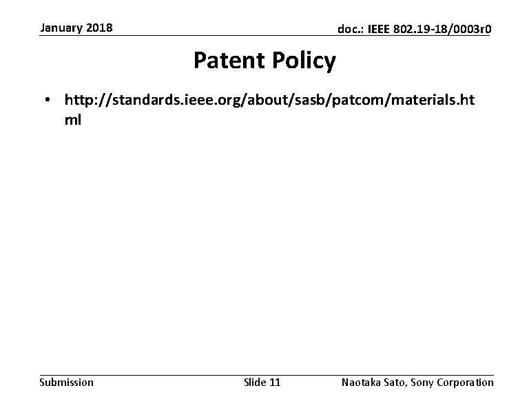 January 2018 doc. : IEEE 802. 19 -18/0003 r 0 Patent Policy • http: