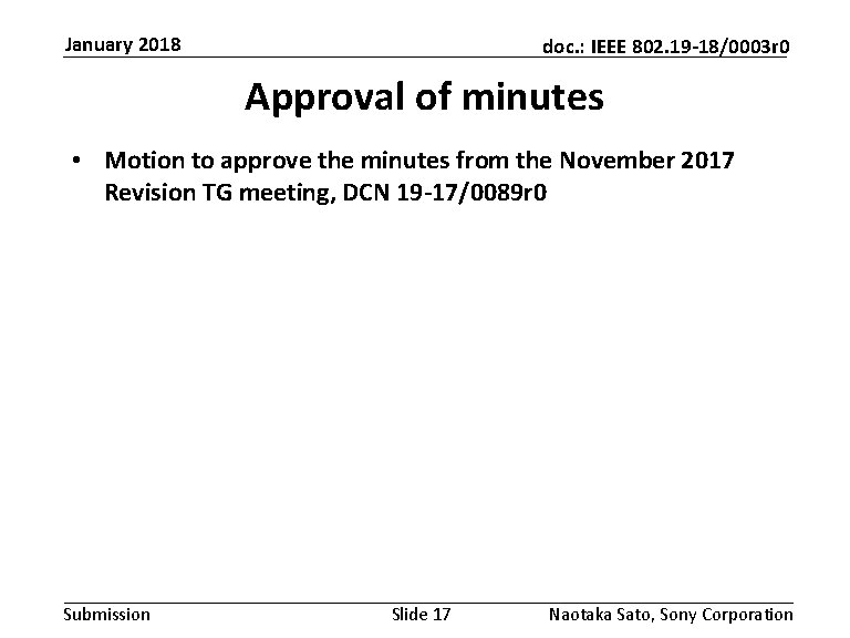 January 2018 doc. : IEEE 802. 19 -18/0003 r 0 Approval of minutes •