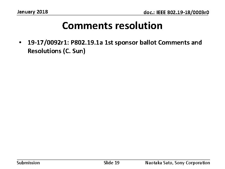 January 2018 doc. : IEEE 802. 19 -18/0003 r 0 Comments resolution • 19