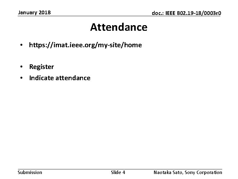 January 2018 doc. : IEEE 802. 19 -18/0003 r 0 Attendance • https: //imat.