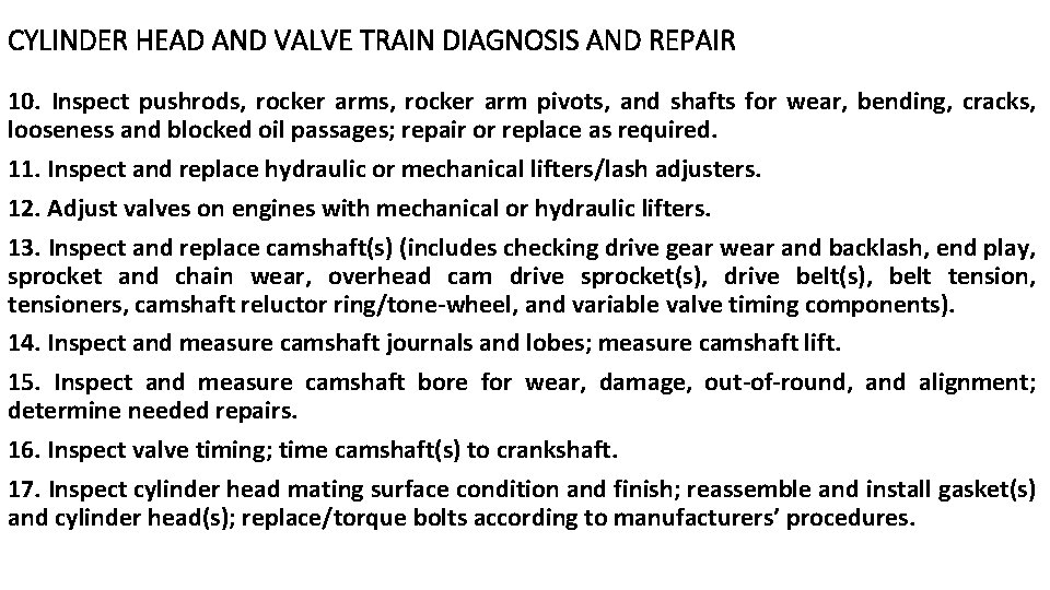 CYLINDER HEAD AND VALVE TRAIN DIAGNOSIS AND REPAIR 10. Inspect pushrods, rocker arm pivots,