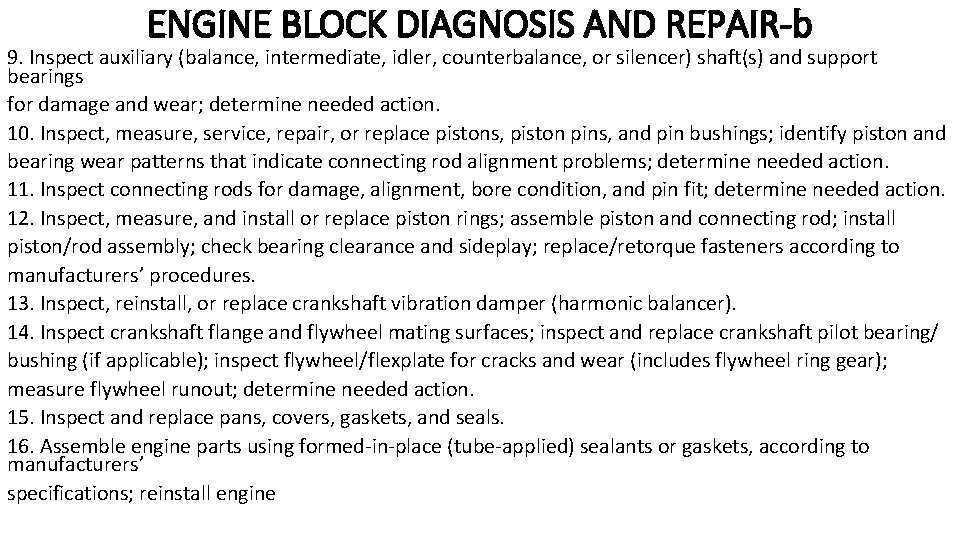 ENGINE BLOCK DIAGNOSIS AND REPAIR-b 9. Inspect auxiliary (balance, intermediate, idler, counterbalance, or silencer)