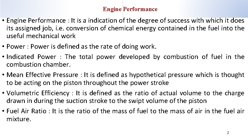 Engine Performance • Engine Performance : It is a indication of the degree of