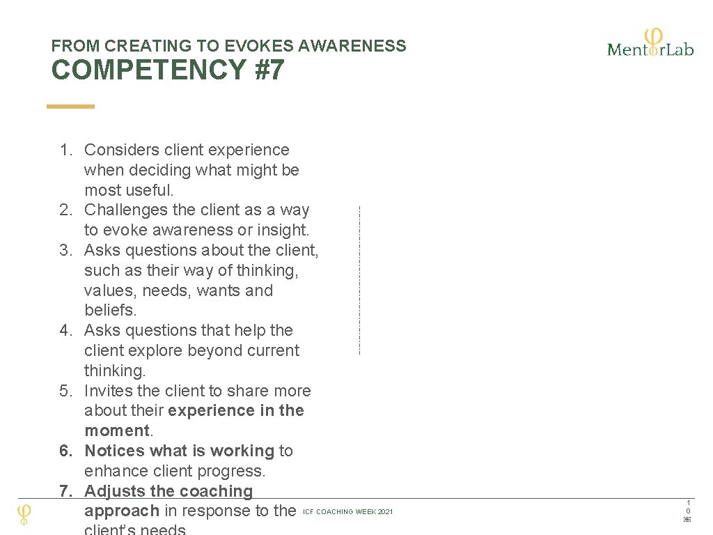 FROM CREATING TO EVOKES AWARENESS COMPETENCY #7 1. Considers client experience when deciding what