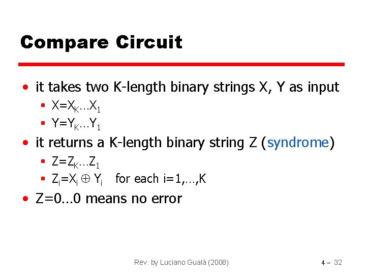 Compare Circuit • it takes two K-length binary strings X, Y as input §