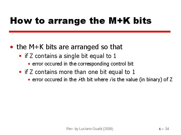How to arrange the M+K bits • the M+K bits are arranged so that