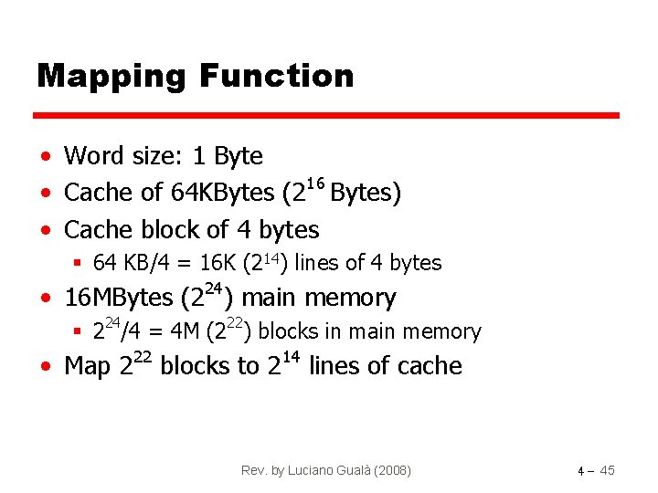 Mapping Function • Word size: 1 Byte 16 • Cache of 64 KBytes (2