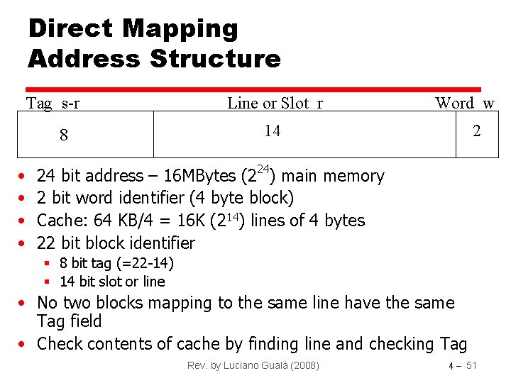 Direct Mapping Address Structure Tag s-r 8 • • Line or Slot r Word