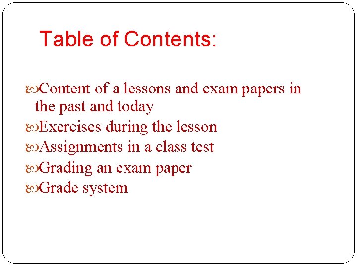 Table of Contents: Content of a lessons and exam papers in the past and
