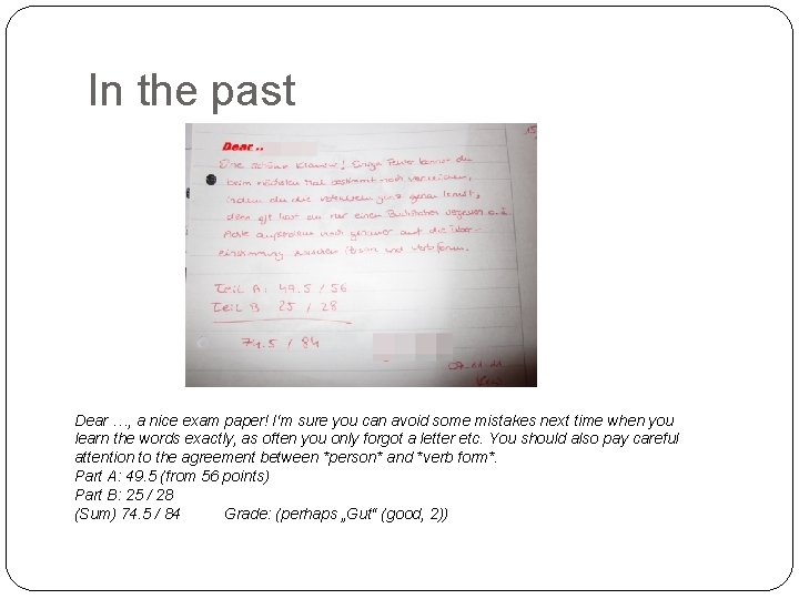 In the past Dear …, a nice exam paper! I‘m sure you can avoid
