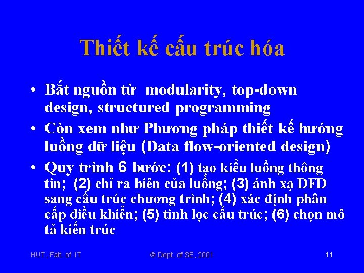 Thiết kế cấu trúc hóa • Bắt nguồn từ modularity, top-down design, structured programming