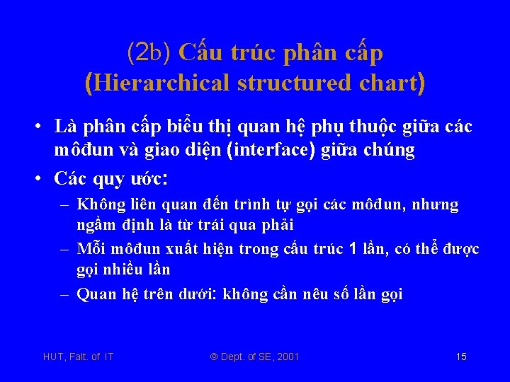 (2 b) Cấu trúc phân cấp (Hierarchical structured chart) • Là phân cấp biểu