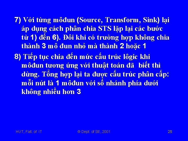 7) Với từng môđun (Source, Transform, Sink) lại áp dụng cách phân chia STS