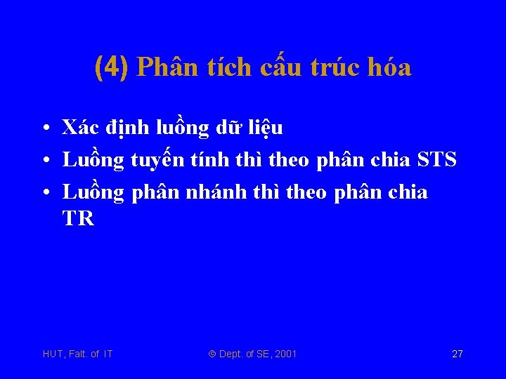 (4) Phân tích cấu trúc hóa • Xác định luồng dữ liệu • Luồng