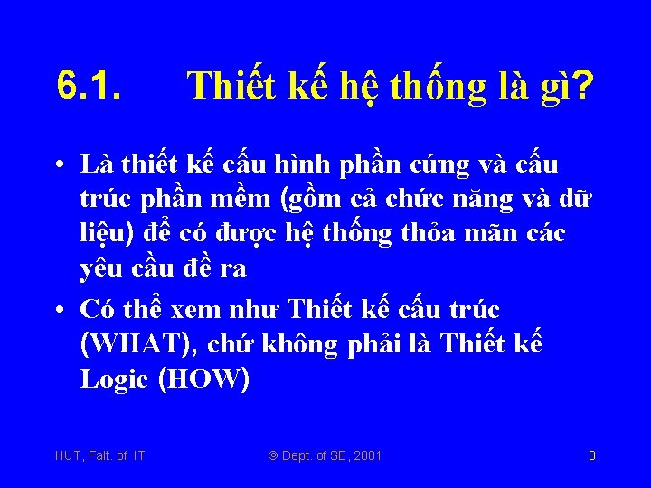 6. 1. Thiết kế hệ thống là gì? • Là thiết kế cấu hình