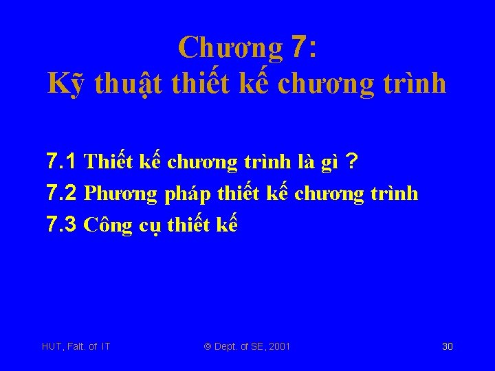 Chương 7: Kỹ thuật thiết kế chương trình 7. 1 Thiết kế chương trình