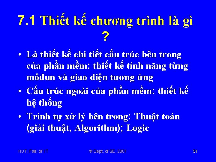 7. 1 Thiết kế chương trình là gì ? • Là thiết kế chi