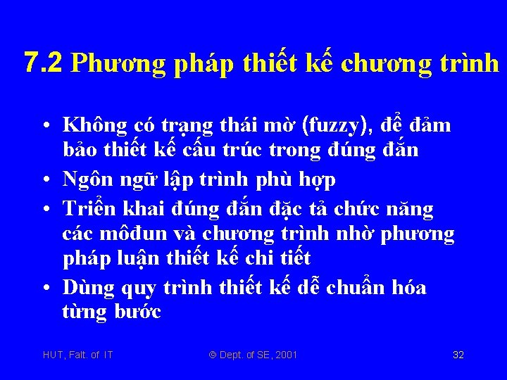 7. 2 Phương pháp thiết kế chương trình • Không có trạng thái mờ