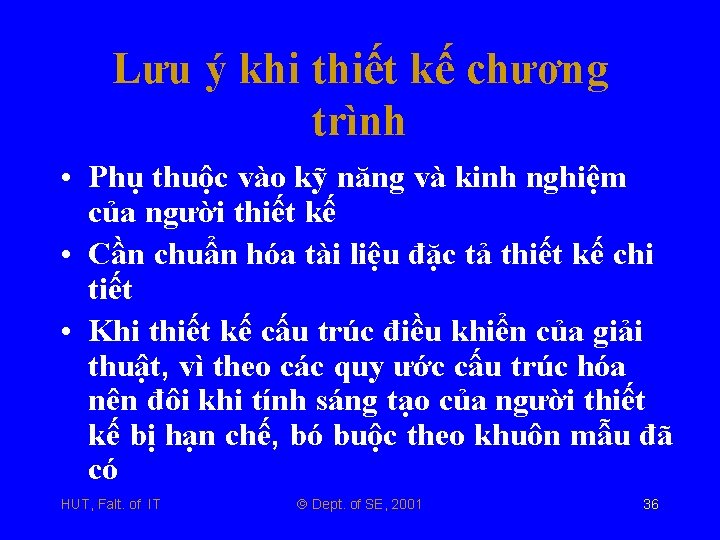 Lưu ý khi thiết kế chương trình • Phụ thuộc vào kỹ năng và