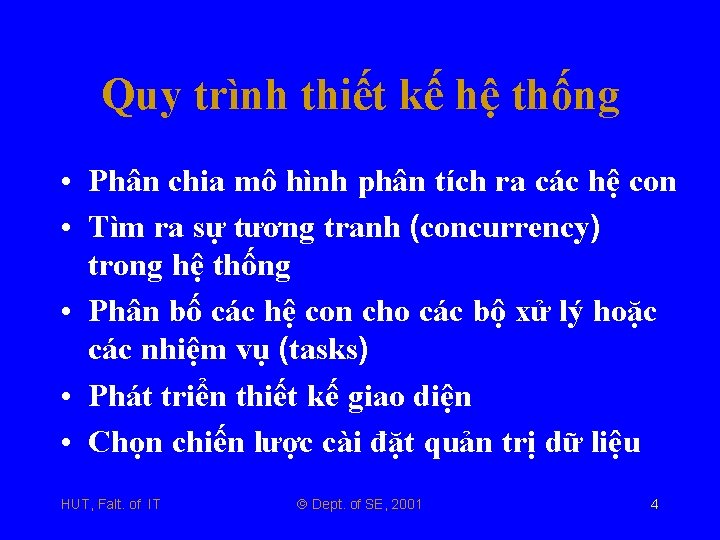 Quy trình thiết kế hệ thống • Phân chia mô hình phân tích ra