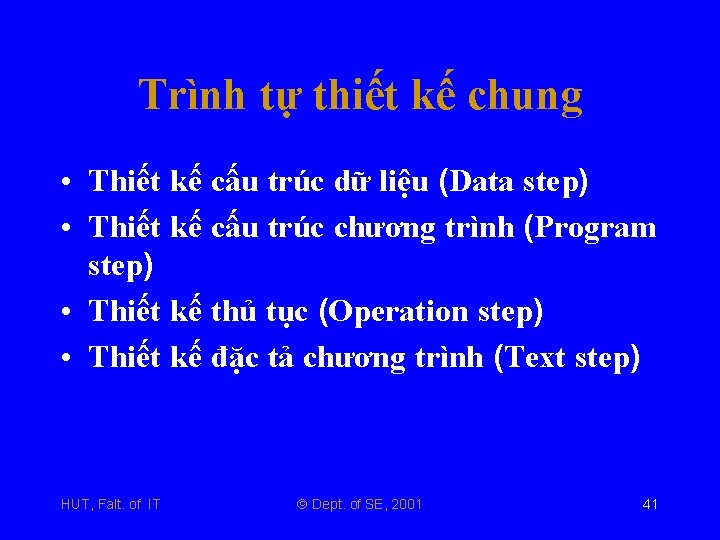 Trình tự thiết kế chung • Thiết kế cấu trúc dữ liệu (Data step)