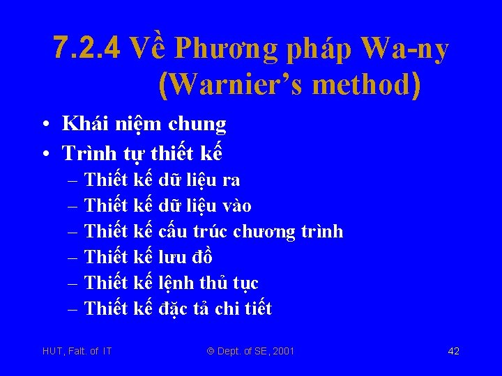 7. 2. 4 Về Phương pháp Wa-ny (Warnier’s method) • Khái niệm chung •