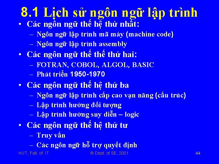 8. 1 Lịch sử ngôn ngữ lập trình • Các ngôn ngữ thế hệ