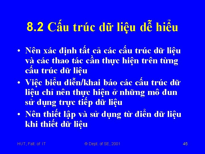 8. 2 Cấu trúc dữ liệu dễ hiểu • Nên xác định tất cả