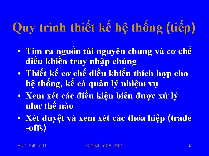 Quy trình thiết kế hệ thống (tiếp) • Tìm ra nguồn tài nguyên chung