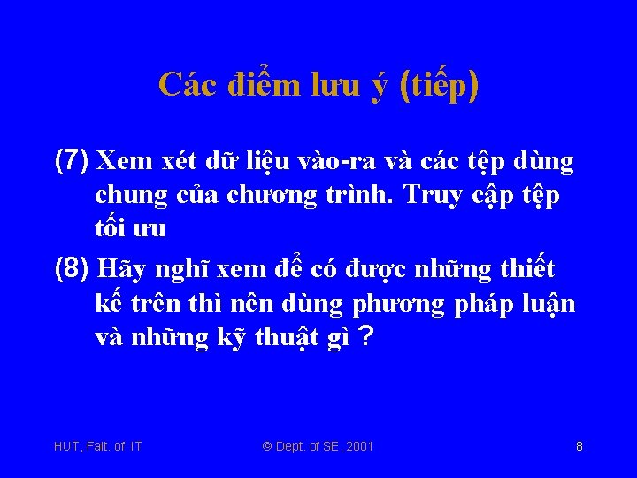 Các điểm lưu ý (tiếp) (7) Xem xét dữ liệu vào-ra và các tệp