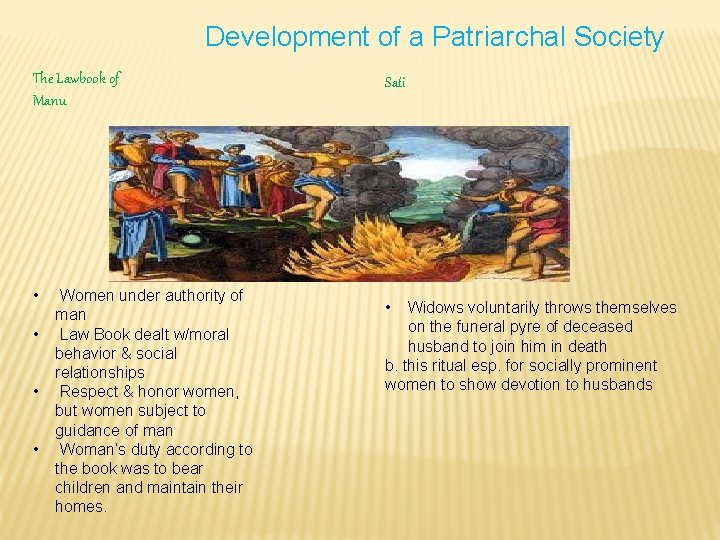 Development of a Patriarchal Society The Lawbook of Manu • • Women under authority