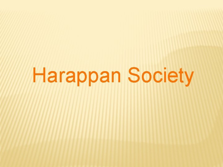Harappan Society 