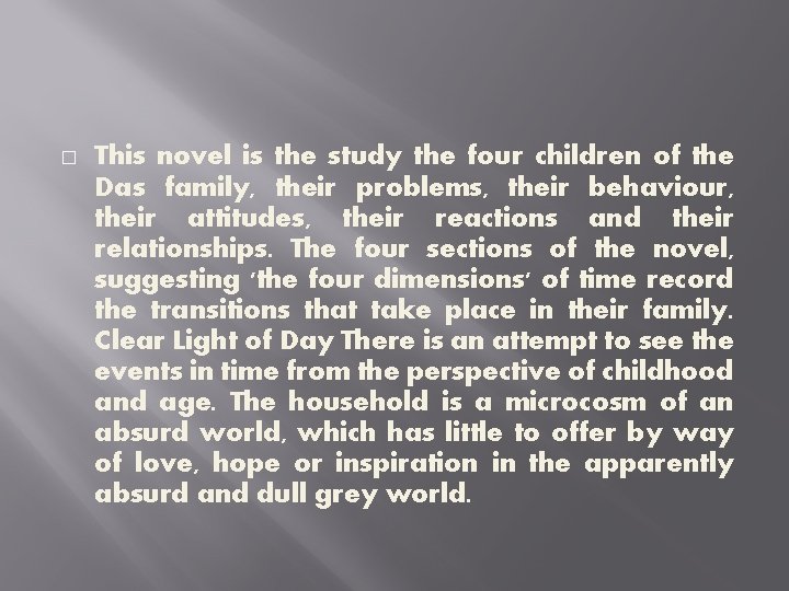 � This novel is the study the four children of the Das family, their