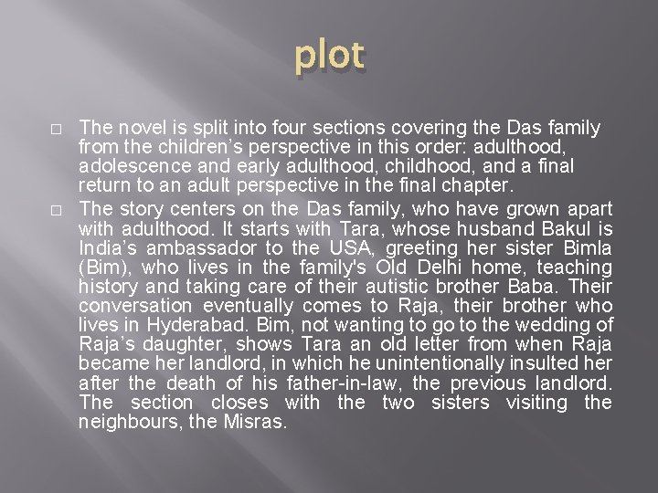 plot � � The novel is split into four sections covering the Das family
