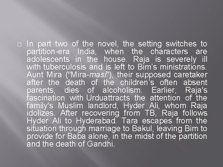 � In part two of the novel, the setting switches to partition-era India, when